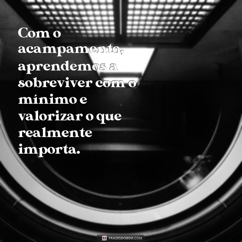 Descubra as melhores frases para inspirar sua aventura de acampamento 