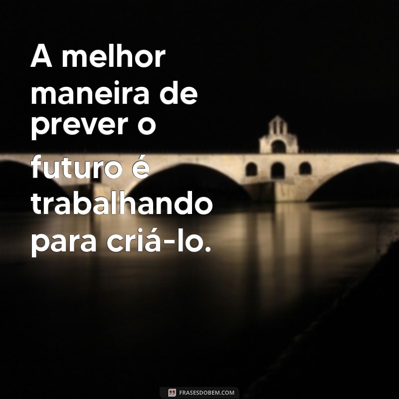 Frases Inspiradoras para Motivação no Trabalho 