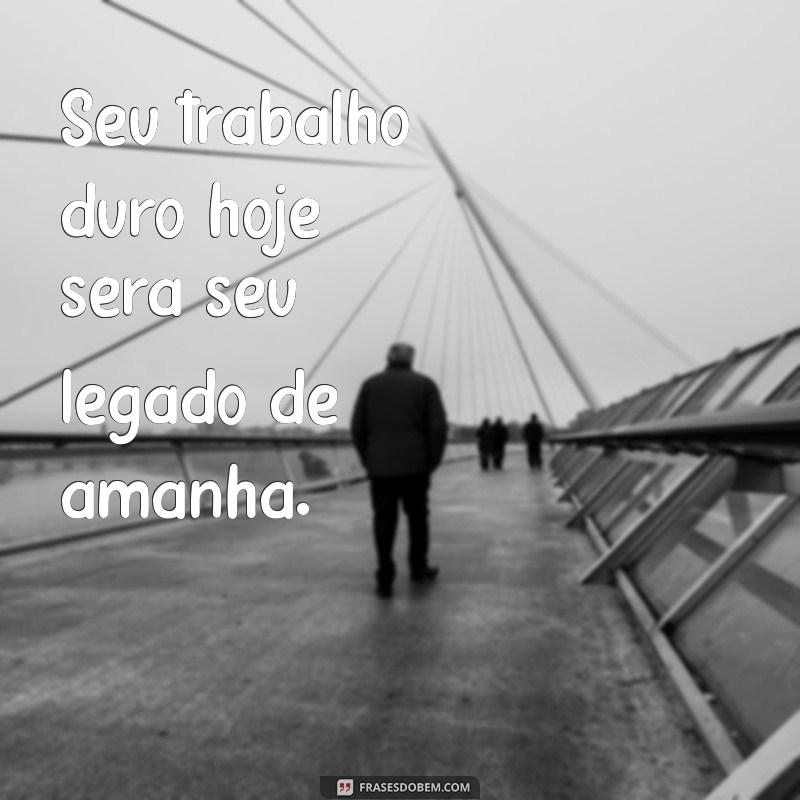 Frases Inspiradoras para Motivação no Trabalho 