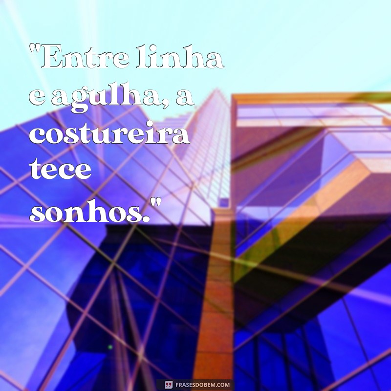 frases de costureira 