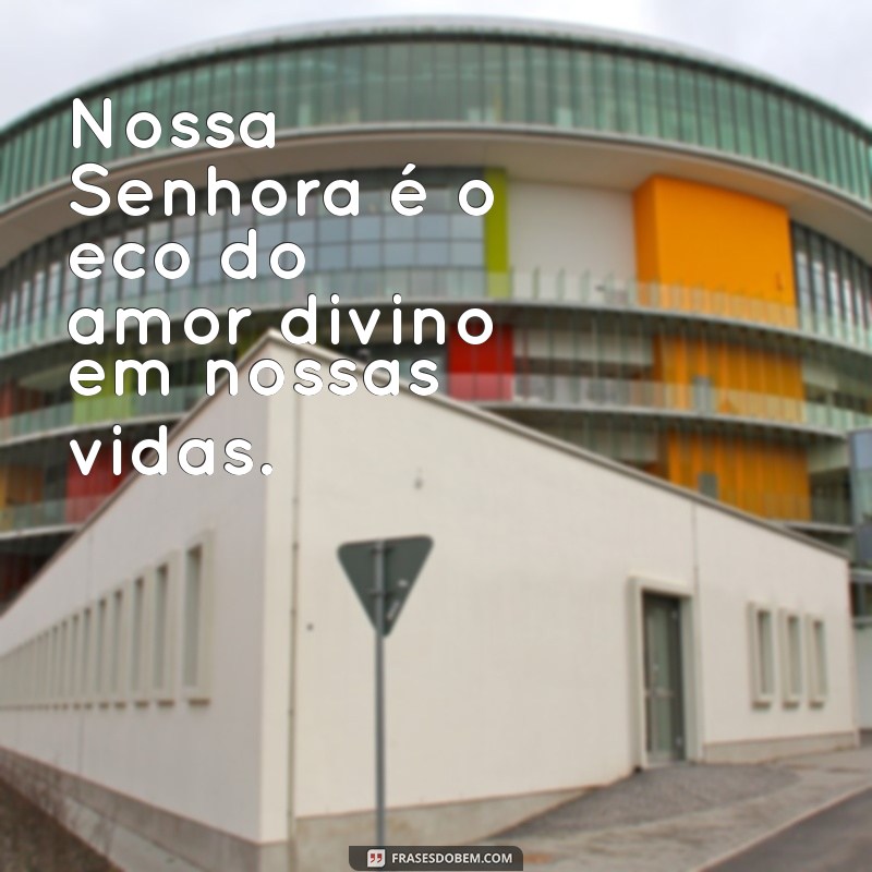 Frases Inspiradoras de Nossa Senhora de Fátima para Reflexão e Fé 