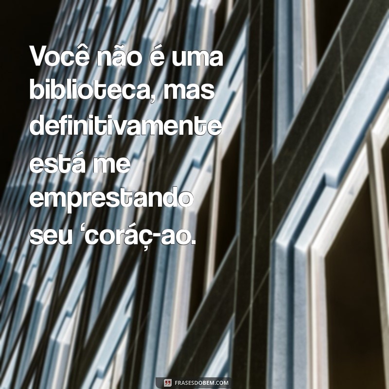 As Melhores Frases de Xaveco para Conquistar e Encantar 