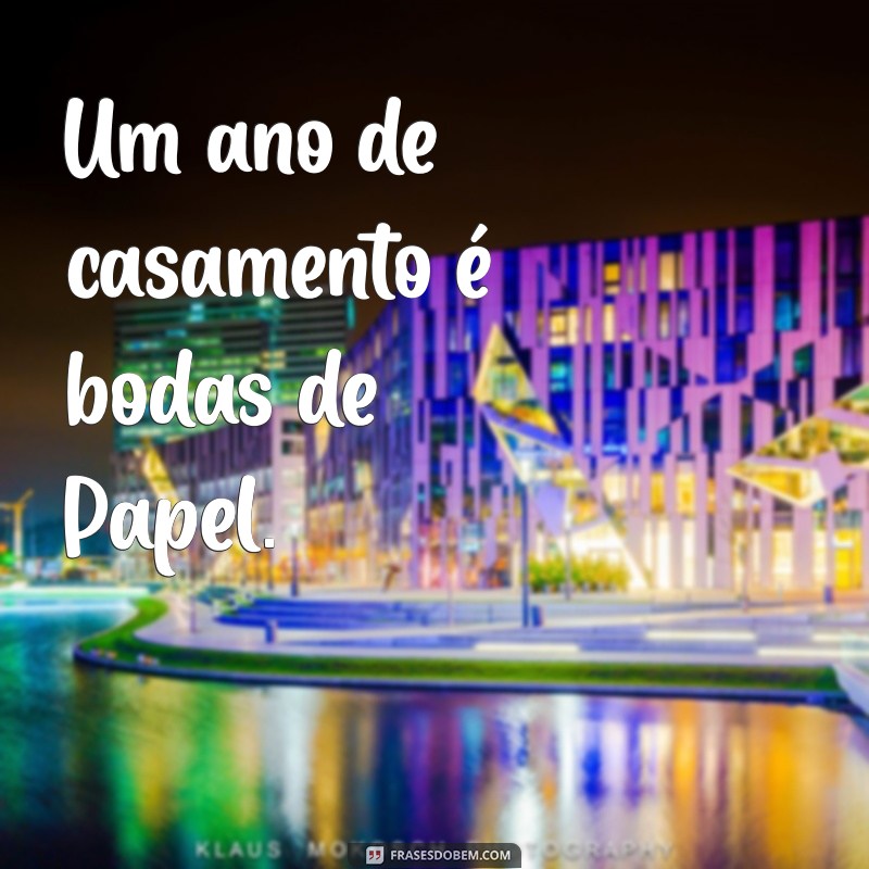 um ano de casamento é bodas de quê Um ano de casamento é bodas de Papel.