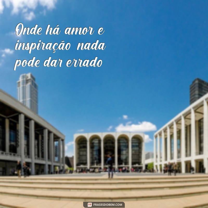 Frases de Positividade: Inspire-se e Transforme Seu Dia com Otimismo 