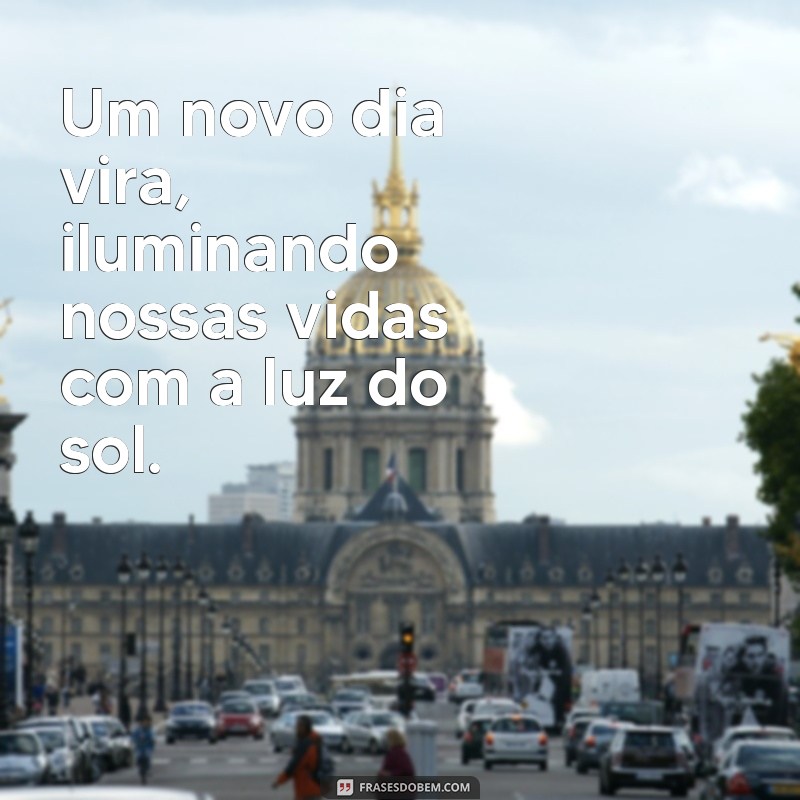 Descubra as Melhores Frases Inspiradoras para Começar um Novo Dia com Energia! 