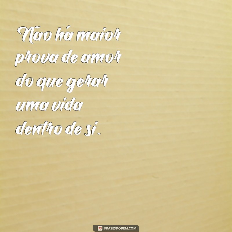 Descubra as mais belas frases sobre gravidez para emocionar e inspirar 