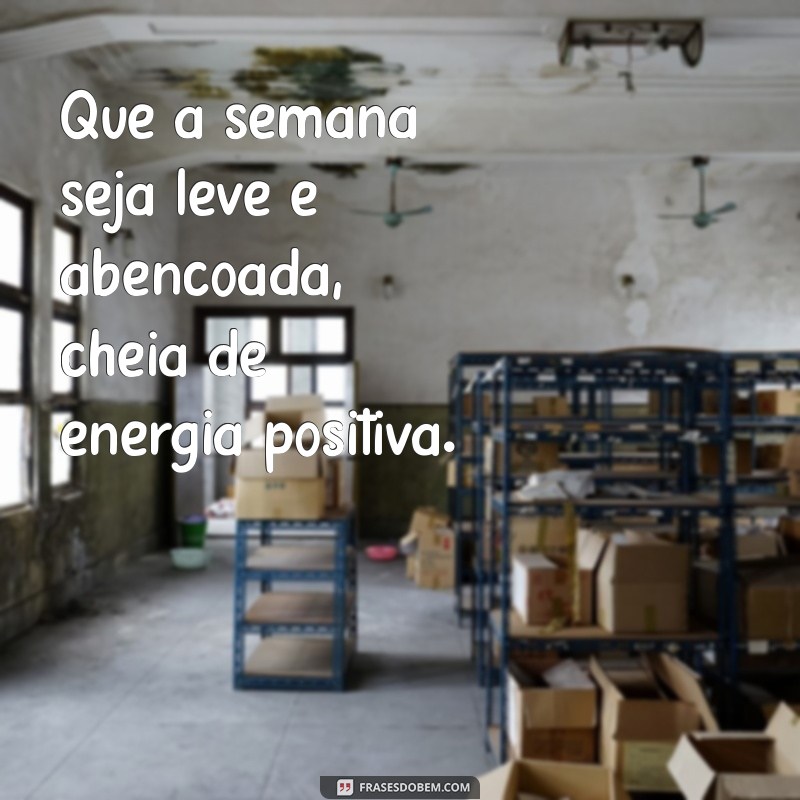 Como Ter uma Semana Leve e Abençoada: Dicas e Inspirações 