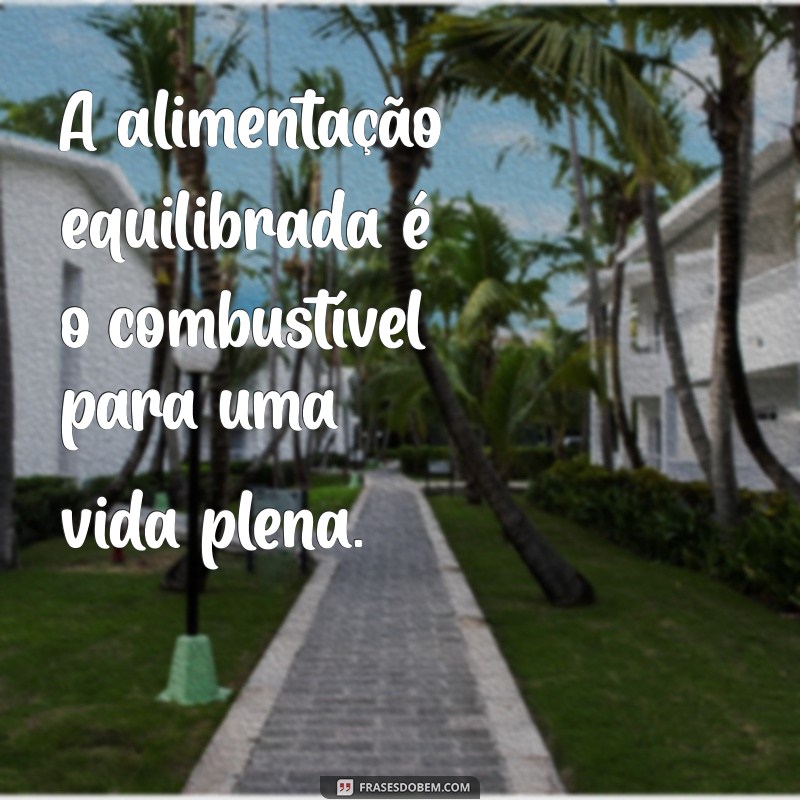 30 Frases Inspiradoras para uma Vida Saudável e Equilibrada 