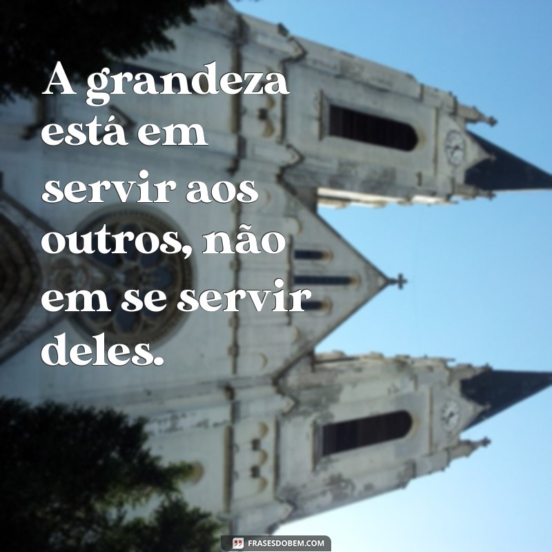 Frases Inspiradoras de Homens de Valor: Sabedoria e Integridade 