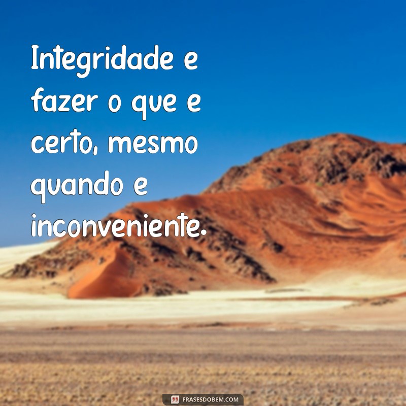 Frases Inspiradoras de Homens de Valor: Sabedoria e Integridade 