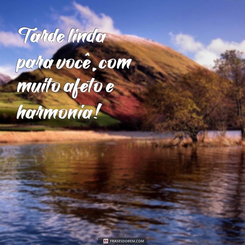 Imagens Inspiradoras para Mensagens de Boa Tarde: Envie Carinho e Positividade 