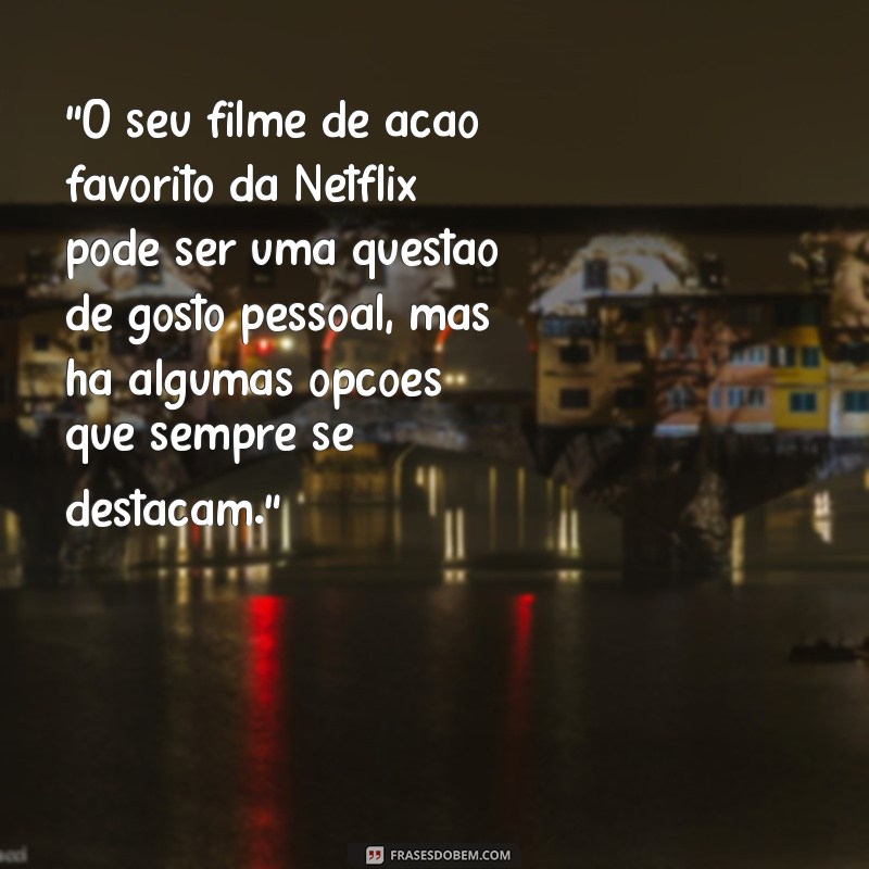 qual melhor filme de ação da netflix 