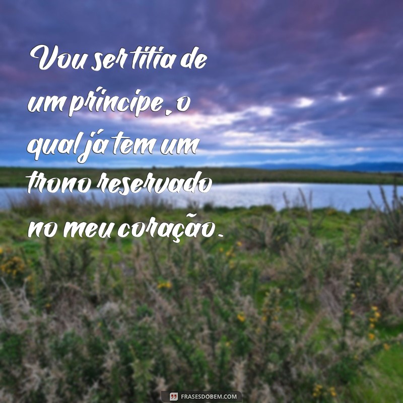 Vou Ser Titia de um Príncipe: Uma Jornada de Amor e Expectativa 