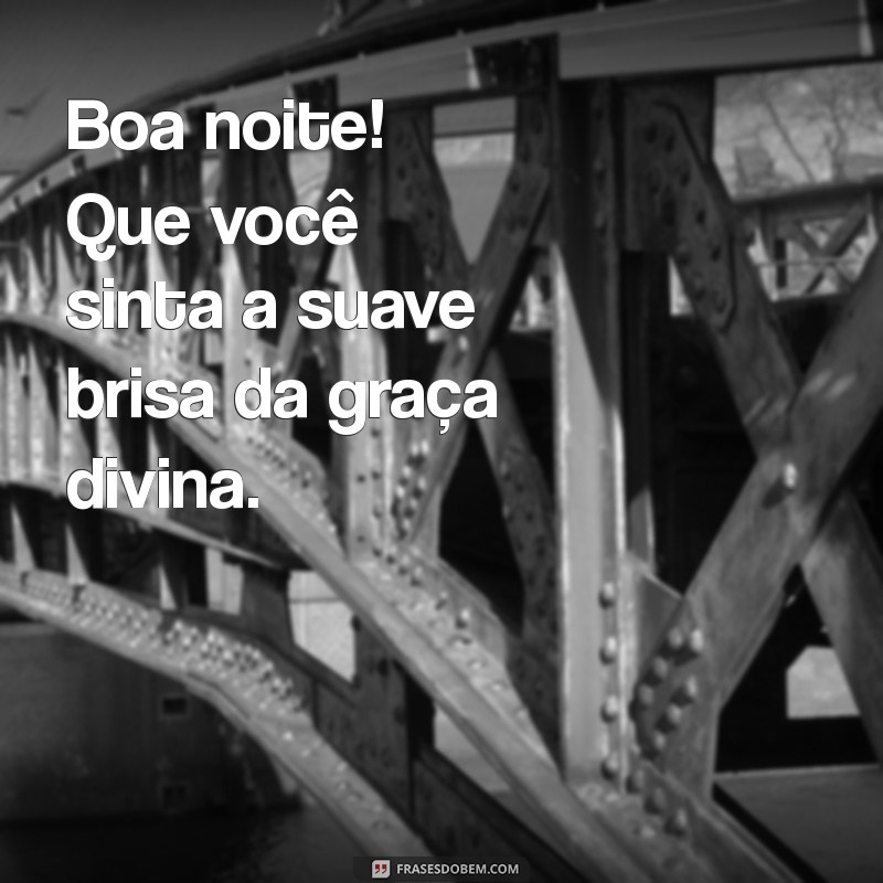 Frases Curtas de Boa Noite com Deus: Mensagens Inspiradoras para Acalmar o Coração 