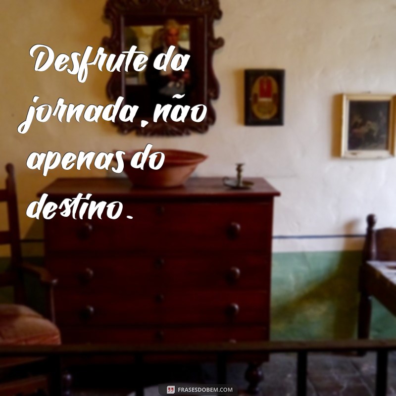 Frases Curtas e Inspiradoras para Celebrar a Vida 