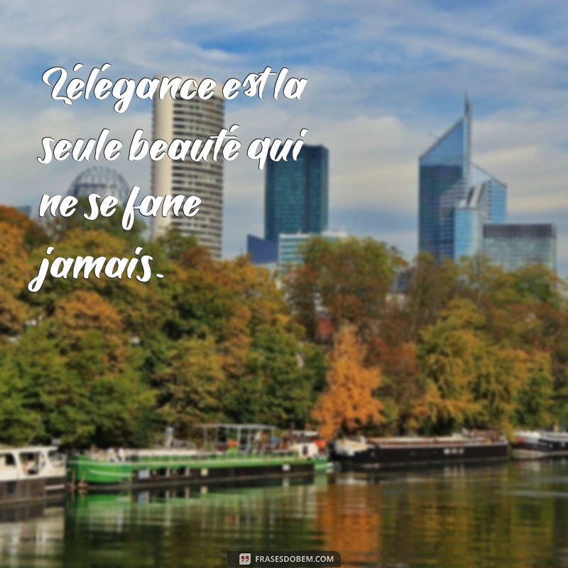 As Melhores Frases Francesas: Inspire-se com a Elegância da Língua 