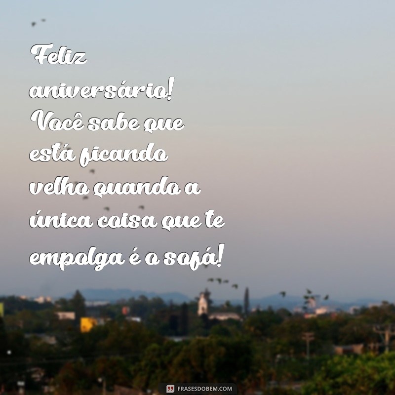 Top 10 Mensagens Engraçadas de Aniversário para Fazer o Aniversariante Rir 