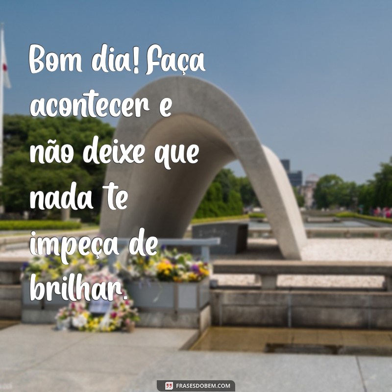 Mensagens de Bom Dia: Inspire Seu Dia com Frases Positivas 