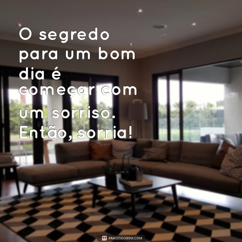 Mensagens de Bom Dia: Inspire Seu Dia com Frases Positivas 