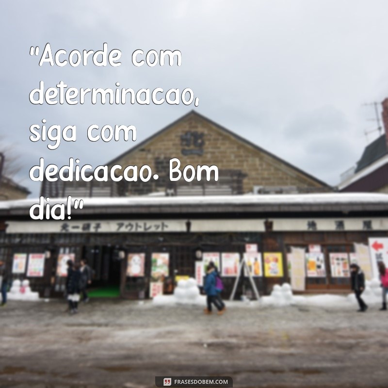 bom dia frases motivacional 