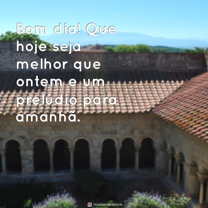 Mensagens de Bom Dia: Inspire-se com as Melhores Frases para Começar o Dia 