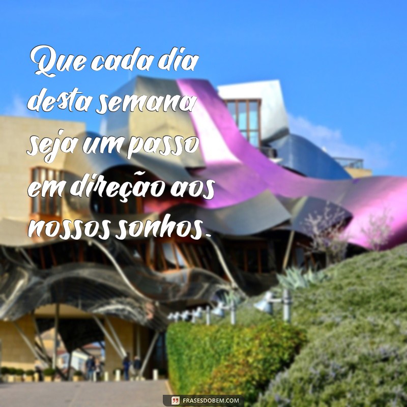 Frases Inspiradoras para Começar a Semana com Motivação 