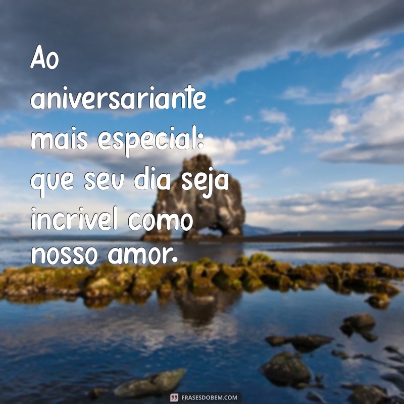 Mensagens Românticas de Feliz Aniversário para o Seu Amor 