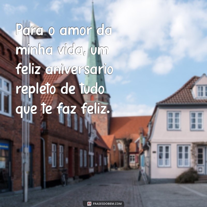 Mensagens Românticas de Feliz Aniversário para o Seu Amor 