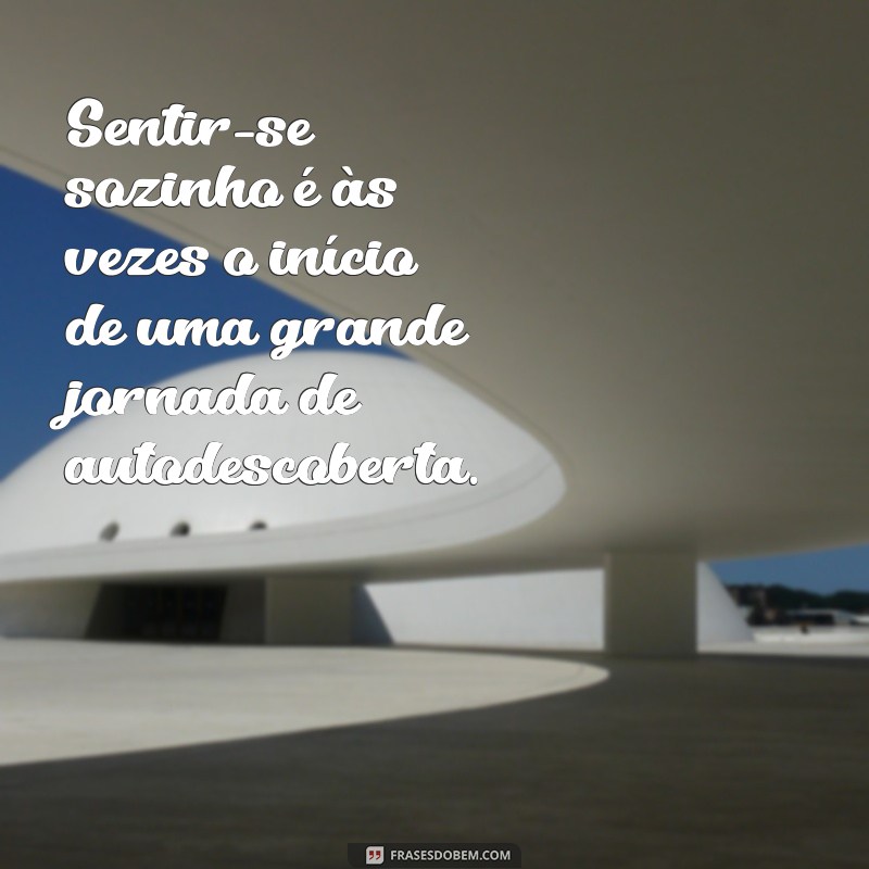 Como Lidar com a Solidão: Dicas para Superar o Sentimento de Estar Sozinho 