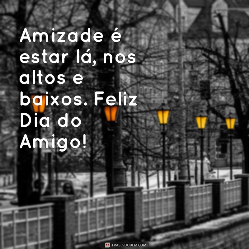 Mensagem Inspiradora para o Dia do Amigo: Celebre em 20 de Julho 