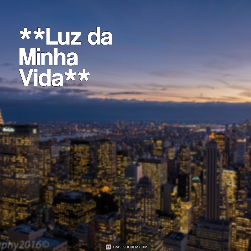 poema de feliz aniversário para filha **Luz da Minha Vida**