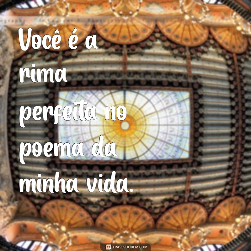 Frases Lindas e Românticas para Encantar o Coração 