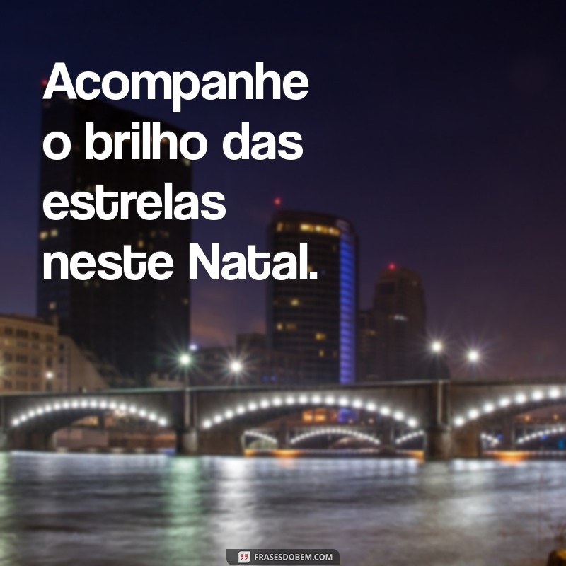 As Melhores Frases de Natal para Fotos: Inspire-se e Compartilhe! 