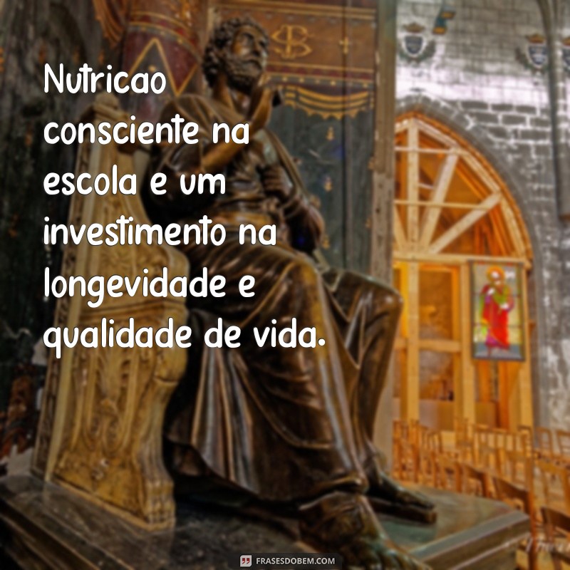 Melhores Frases para Inspirar uma Alimentação Saudável na Escola 