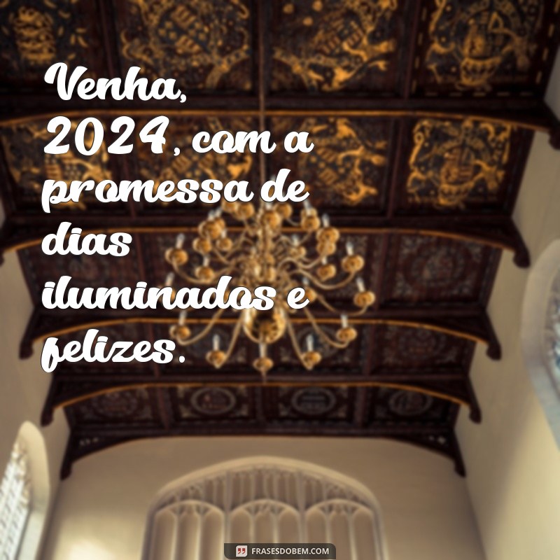 Prepare-se para 2024: Frases Inspiradoras para o Ano Novo 