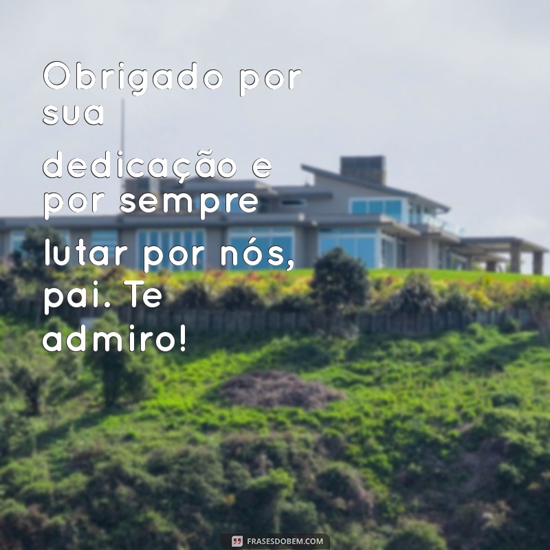 Mensagem de Dia dos Pais: Inspire-se com as Melhores Frases e Homenagens 