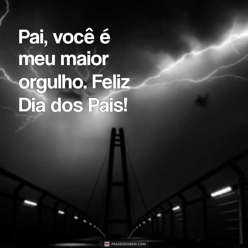 Mensagem de Dia dos Pais: Inspire-se com as Melhores Frases e Homenagens 