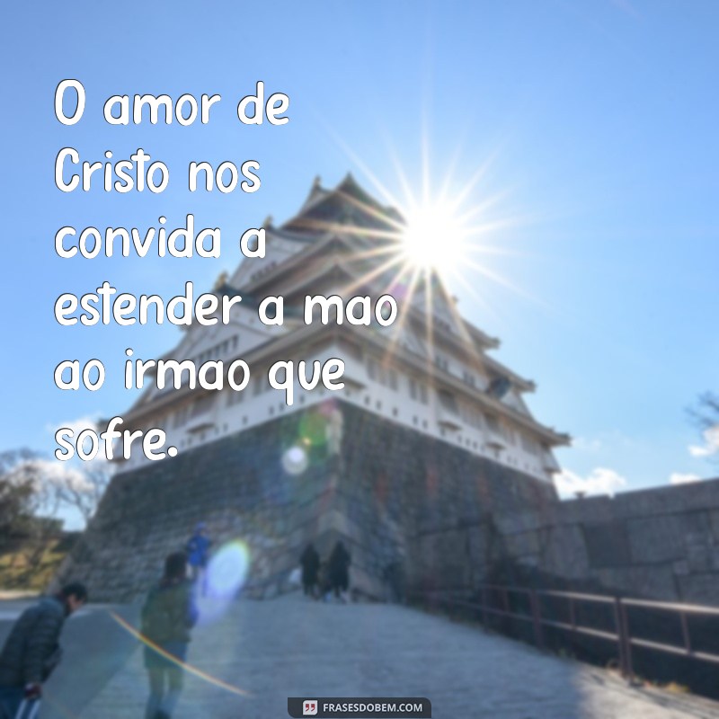 As Melhores Frases de Amor Cristão para Inspirar Sua Fé e Relacionamentos 