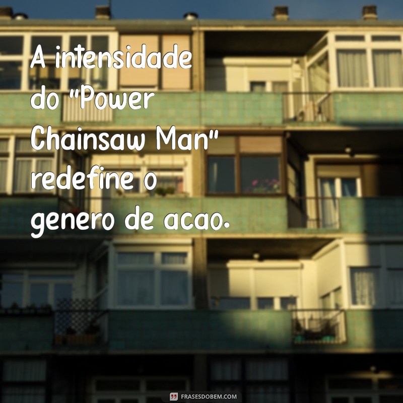 power chainsaw man anime A intensidade do 