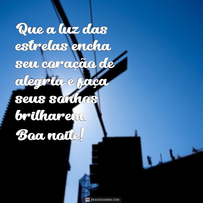 Encante suas noites com nossas frases iluminadas de boa noite 