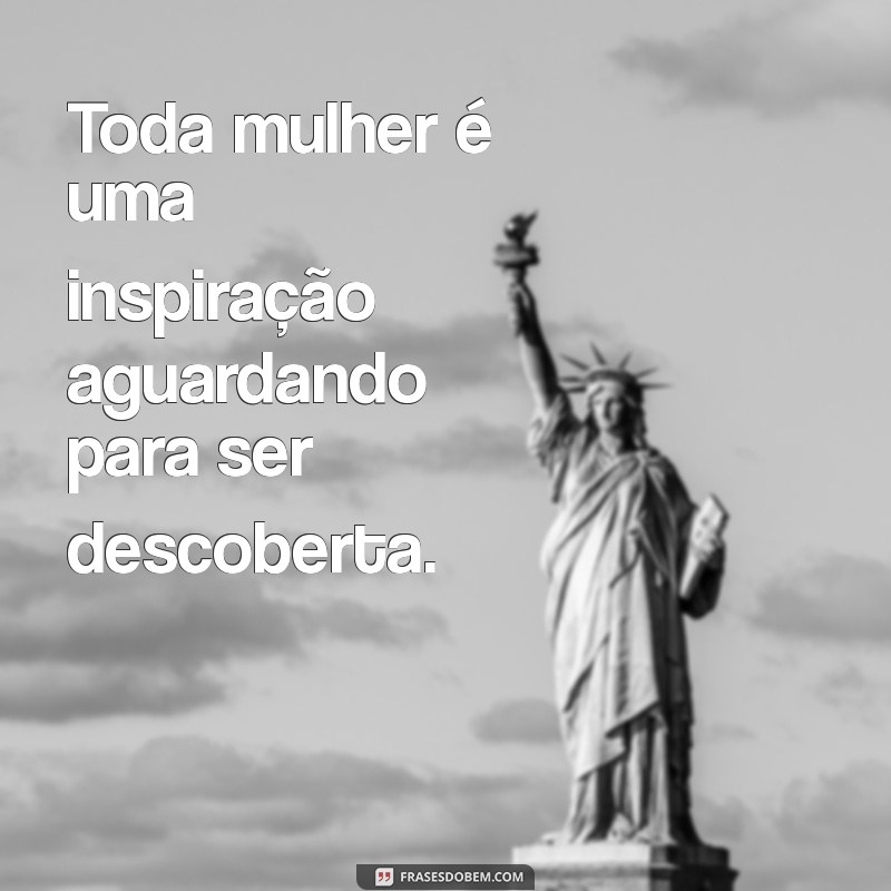 Frases Inspiradoras para Celebrar o Dia das Mulheres 