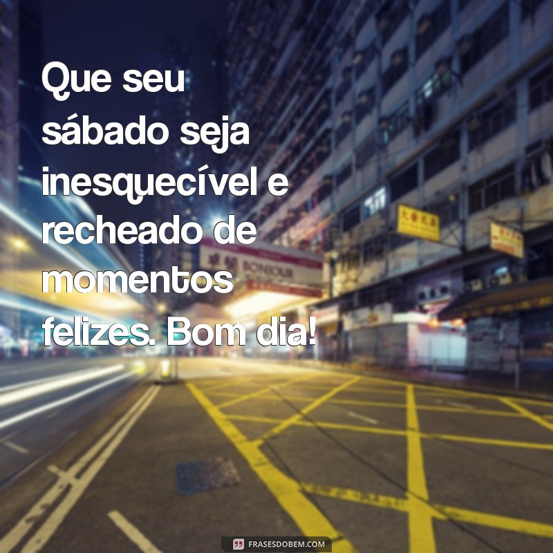 Mensagem de Bom Dia para Sábado: Inspire-se e Comece Bem o Fim de Semana 