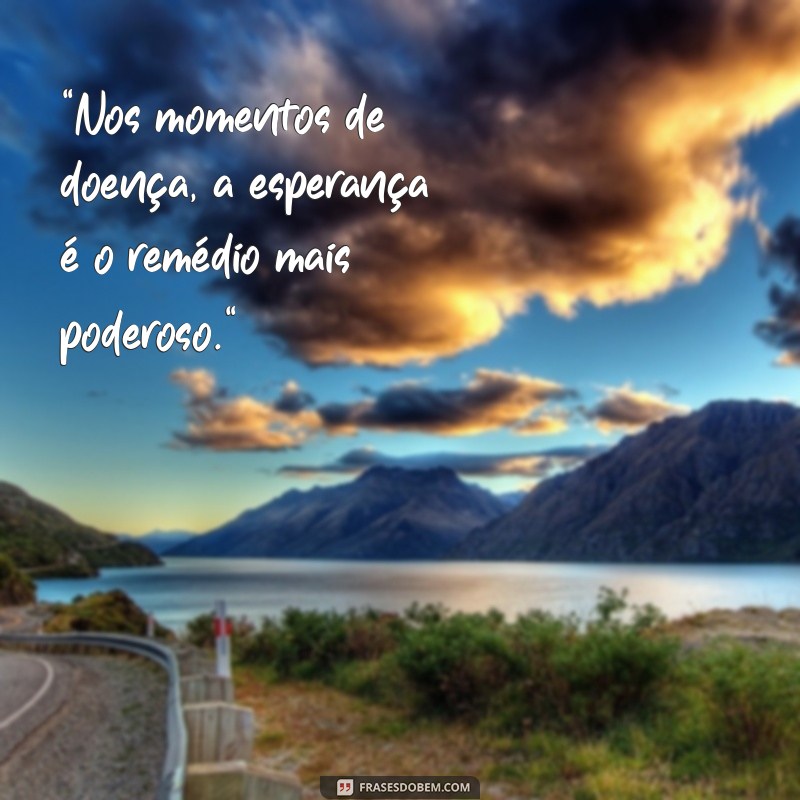 frases momentos difíceis doença 