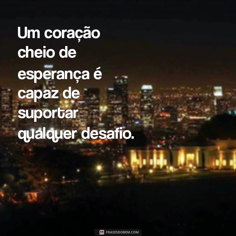 Frases Inspiradoras para Enfrentar Momentos Difíceis de Doença 