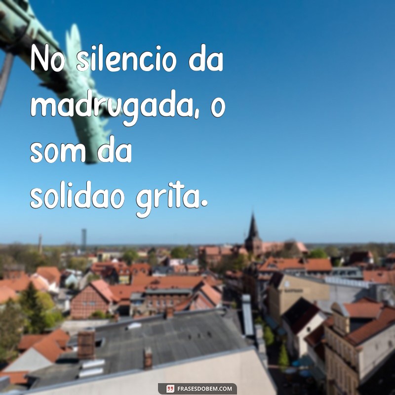 Frases Inspiradoras para Momentos de Solidão 