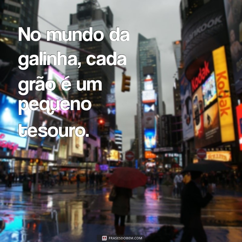 Frases Criativas e Engraçadas com Galinhas para Alegrar o Seu Dia 