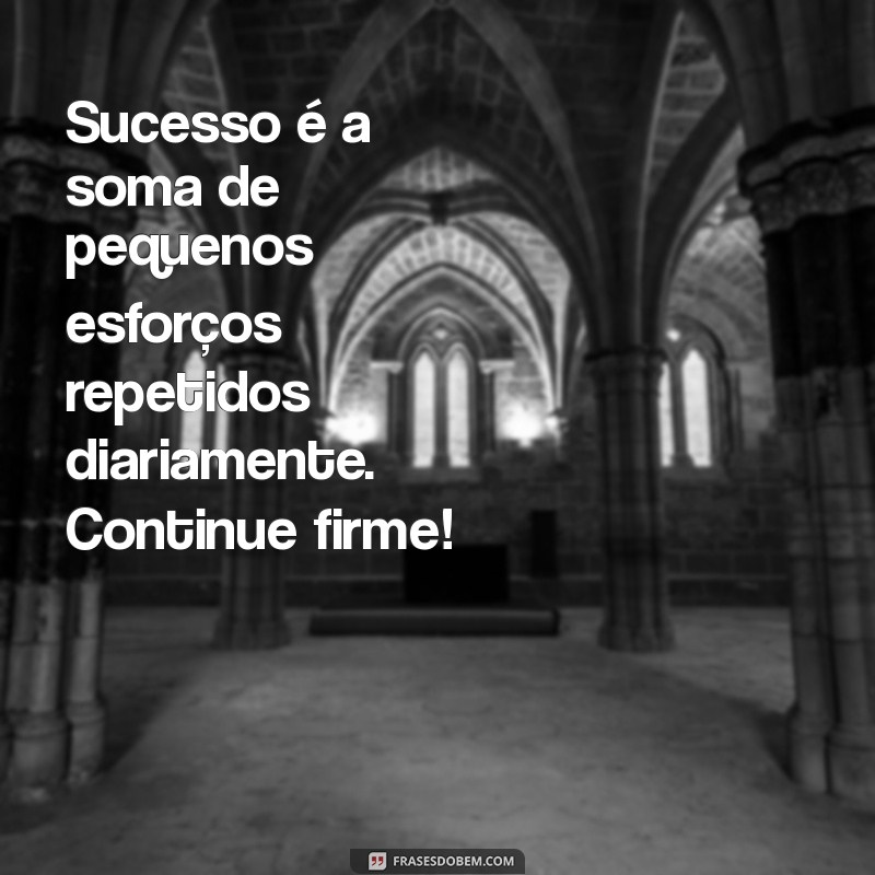 Mensagens Inspiradoras para Desejar Sucesso: Envie Boas Vibrações 