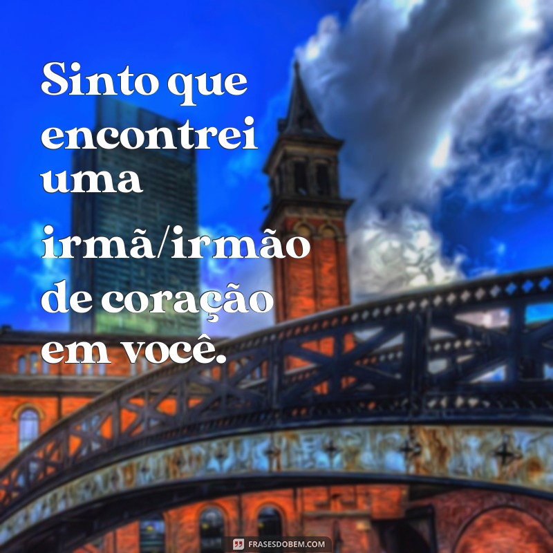 Descubra as melhores frases de amizade para fortalecer laços recentes 