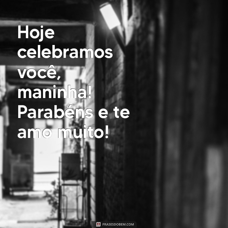 Parabéns Maninha: Mensagens de Amor e Carinho para Celebrar 