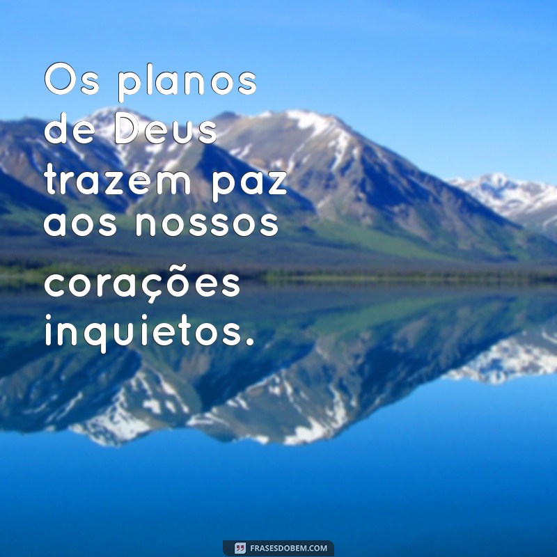 Frases Inspiradoras Sobre os Planos de Deus para Sua Vida 